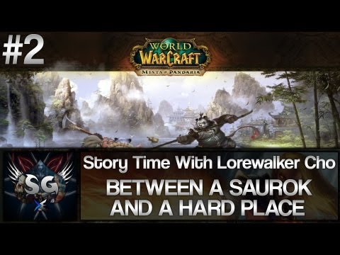 Story Time With Lorewalker Cho - Ep 2 - Between A Saurok & A Hard Place (WoW Mists Of Pandaria)