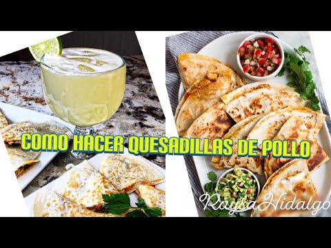 Como Hacer Quesadilla de Pollo Acompañada de Una Rica Margarita Clasica.