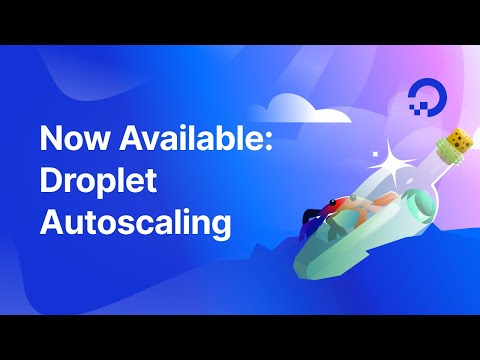 Introducing Droplet Autoscaling: Seamless Scaling for Your Workloads