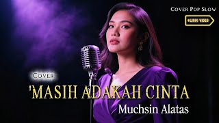 Download lagu Masih adakah cinta - Muchsin Alatas | The Cover version mp3
