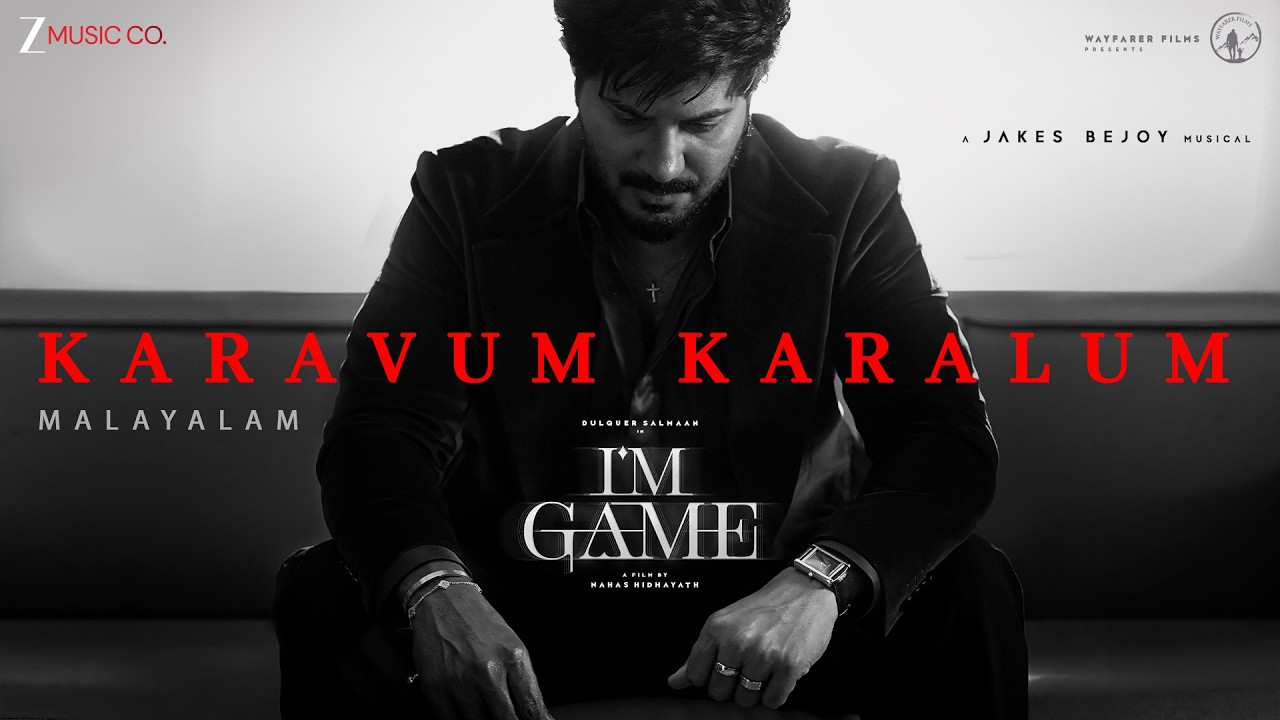 Karavum Karalum - I’m Game (Malayalam) | Dulquer Salmaan | Jakes Bejoy | Evugin | B.K. Harinarayanan