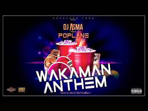POPLANE FT DJ ASMA - WAKAMAN ANTHEM (AUDIO OFFICIEL) 2018