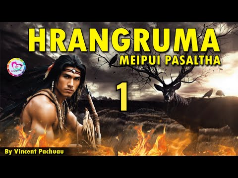 Meipui Pasaltha Hrangruma - 1 | By Vincent Pachuau