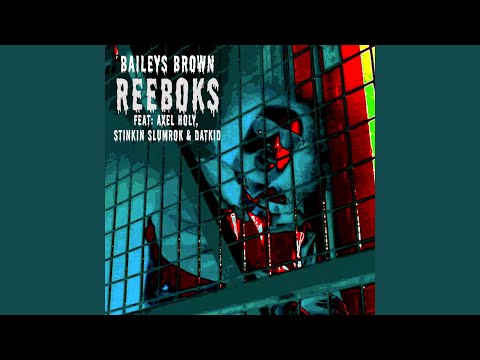 Reeboks (feat. Axel Holy, datkid, stinkin slumrok)