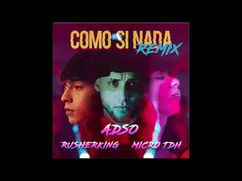 Adso Alejandro, Micro TDH, Rusherking – Como Si Nada Remix