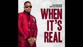 Raheem DeVaughn - &quot;When Its Real&quot;