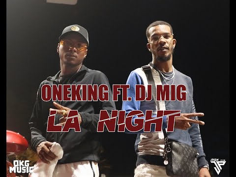 Oneking Ft Dj Mig - La Night (Clip Officiel 2025)