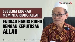 Download lagu Sebelum Engkau meminta Ridho Kepada Allah Engkau Harus Ridho Dahulu Dengan Keputusan Allah mp3