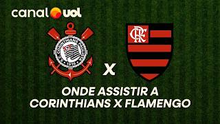 CORINTHIANS X FLAMENGO: ONDE ASSISTIR À TRANSMISSÃO AO VIVO DO JOGO E HORÁRIO PELO BRASILEIRÃO