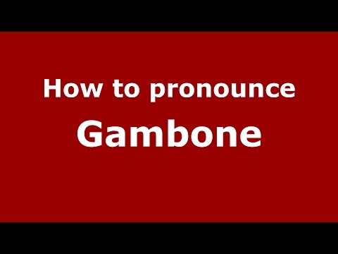 How to pronounce Gambone (Italian/Italy) - PronounceNames.com