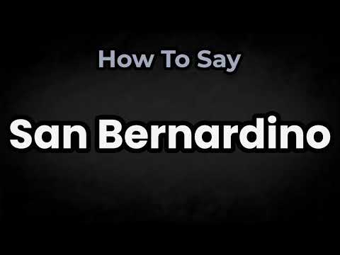 How To Pronounce San Bernardino? (CORRECTLY) Meaning & Pronunciation