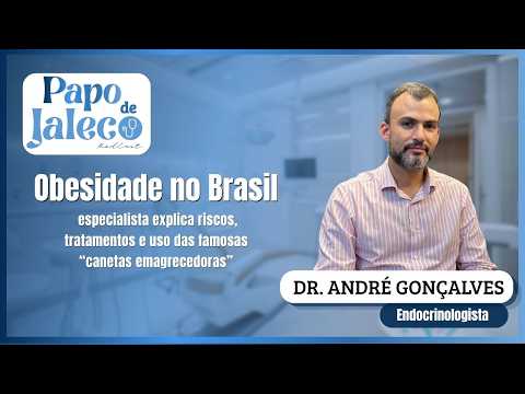 Obesidade no Brasil: especialista explica riscos, tratamentos e uso das “canetas” | Papo de Jaleco