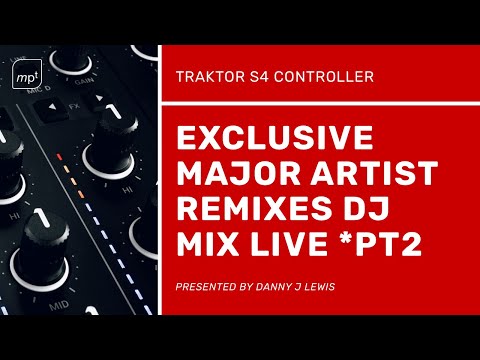 Danny J Lewis Remixes - Live Traktor S4 DJ Mix Session (Part Two)
