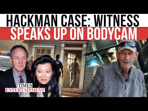 Gene Hackman: Witness On Scene Speaks In Eerie Bodycam Footage; 'That Mechanical Room...'