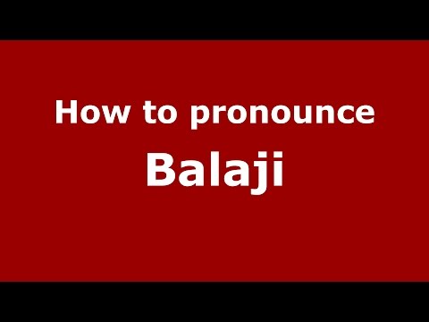 How to pronounce Balaji