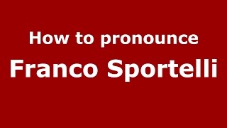 How to pronounce Franco Sportelli