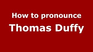 How to pronounce Thomas Duffy