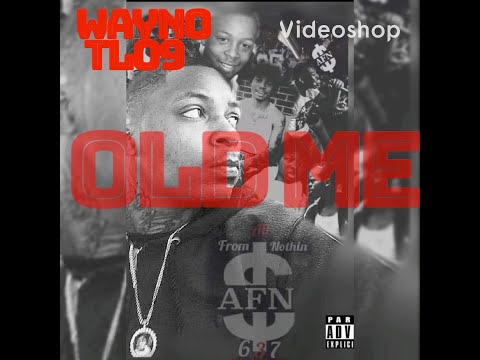 WAYNO THELASTOF9 “OLD ME” (prod by tonerunitup)