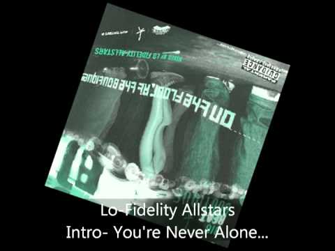 Lo-Fidelity Allstars - On the floor at the Boutique - Intro- You're Never Alone With a Clone...