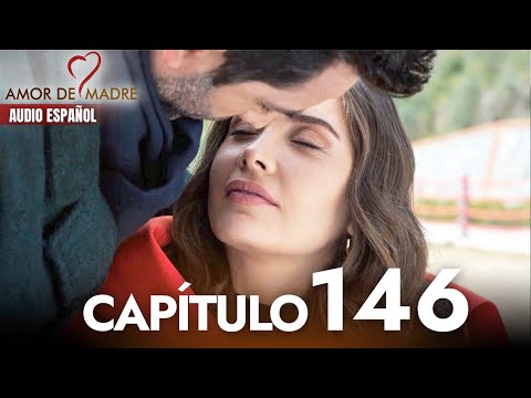 Amor de Madre Capitulo 146 Completo en Español - Serie Turca Doblada al Español | Canım Annem