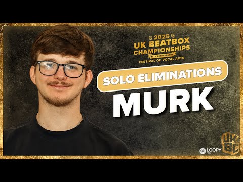 Murk | UK Beatbox Championships 2025 | Solo Category Elimination