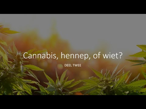 Cannabis hennep of wiet deel 2