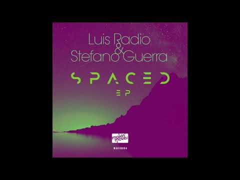 MAKIN094 - Luis Radio & Stefano Guerra "Spaced" - Coming Soon on Makin' Moves Records!