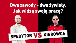 Kierowca VS Spedytor. Jak widzą swoją pracę? Transport. Spedycja. Sukces. [podca