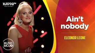 Ain't nobody - Eleonor Leone - Music Mojo Season 6 - Kappa TV