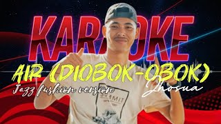 Download lagu ✨AIR (OBOK-OBOK) - JHOSUA SUHERMAN || KARAOKE JAZZ FUSION VERSION mp3