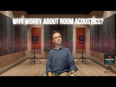 Why Worry About Room Acoustics?