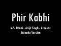 Phir Kabhi | M.S. Dhoni | Arijit Singh | Karaoke With Lyrics | Only Guitar Chords...
