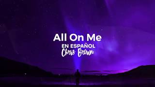All On Me - Chris Brown | Traducida al español - Sub Español