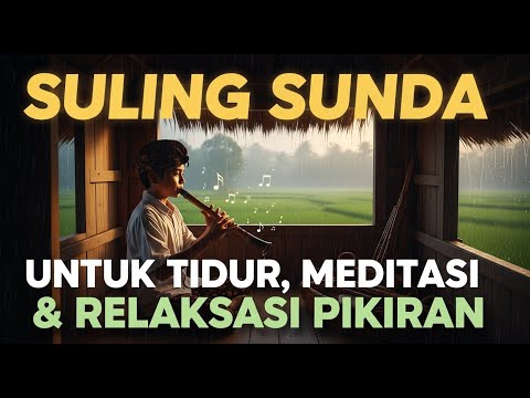 Hanya 5 Menit Dengar Ini, Stres Langsung Hilang – Musik Suling Sunda & Hujan
