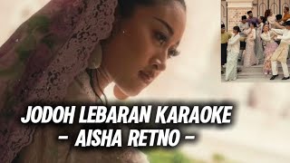 Download lagu Jodoh Lebaran - Aisha Retno ( Karaoke ) mp3