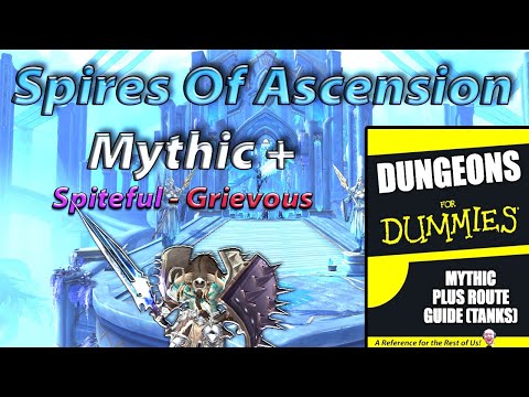 Spires of Ascension - Mythic Plus Tank Guide - 10 to 20 Keys