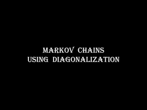 Markov Chains With Diagonalization