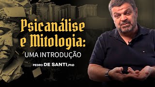 PSICANÁLISE E MITOLOGIA: UMA INTRODUÇÃO - Aula Gratuita com Pedro de Santi