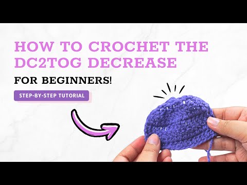 How to DC2TOG Decrease for Beginners