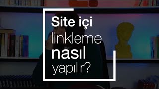 Site İçi Linkleme Nasıl Yapılır?