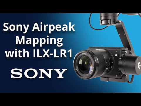 TechBit | Sony Airpeak Mapping with the ILX LR1