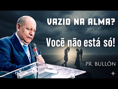 Por que me sinto tão vazio? - Você Não Está Só! - Pr. Alejandro Bullón