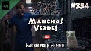 #354 - Audiolivro - Manchas Verdes - Isaac Asimov