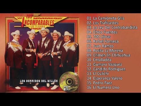 Los Incomparables De Tijuana- 16  Puros Corridos Famosos Mix