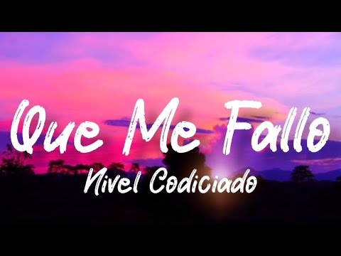 Que Me Fallo - Nivel Codiciado (Letra/English Lyrics)