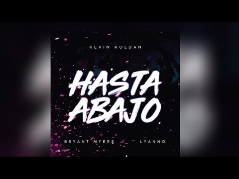 Kevin Roldan Ft. Bryant Myers & Lyanno - Hasta Abajo (Audio Oficial)