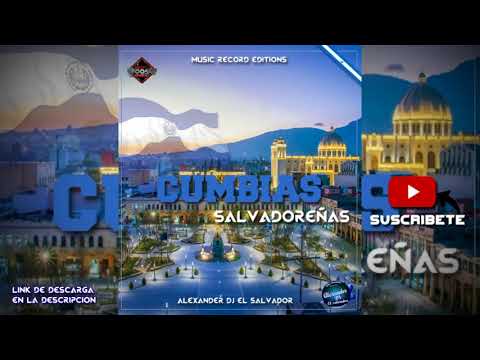 Cumbias-Salvadoreñas-Mix-AlexanderDj-El-Salvador-MRE