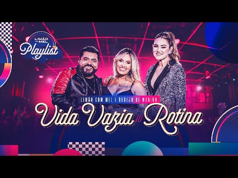 Limão com Mel e Desejo de Menina - Vida Vazia / Rotina (Limão com Mel Playlist)