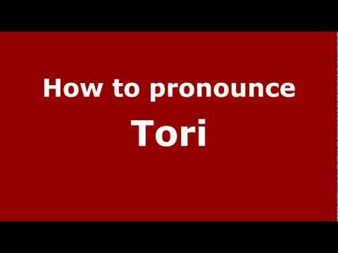 How to pronounce Tori