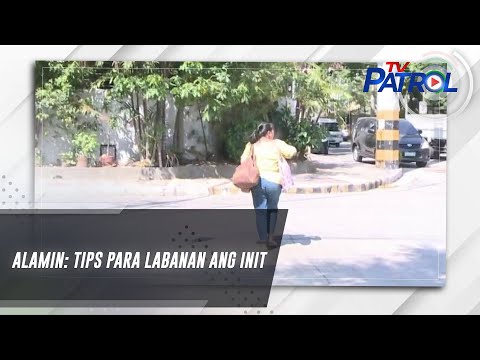 ALAMIN: Tips para labanan ang init TV Patrol